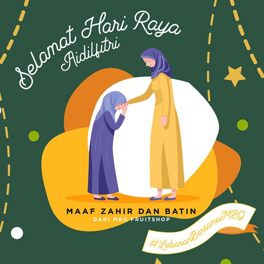 Selamat Hari Raya Aidilfitri Maaf Zahir dan Batin dari MBG Fruitshop!